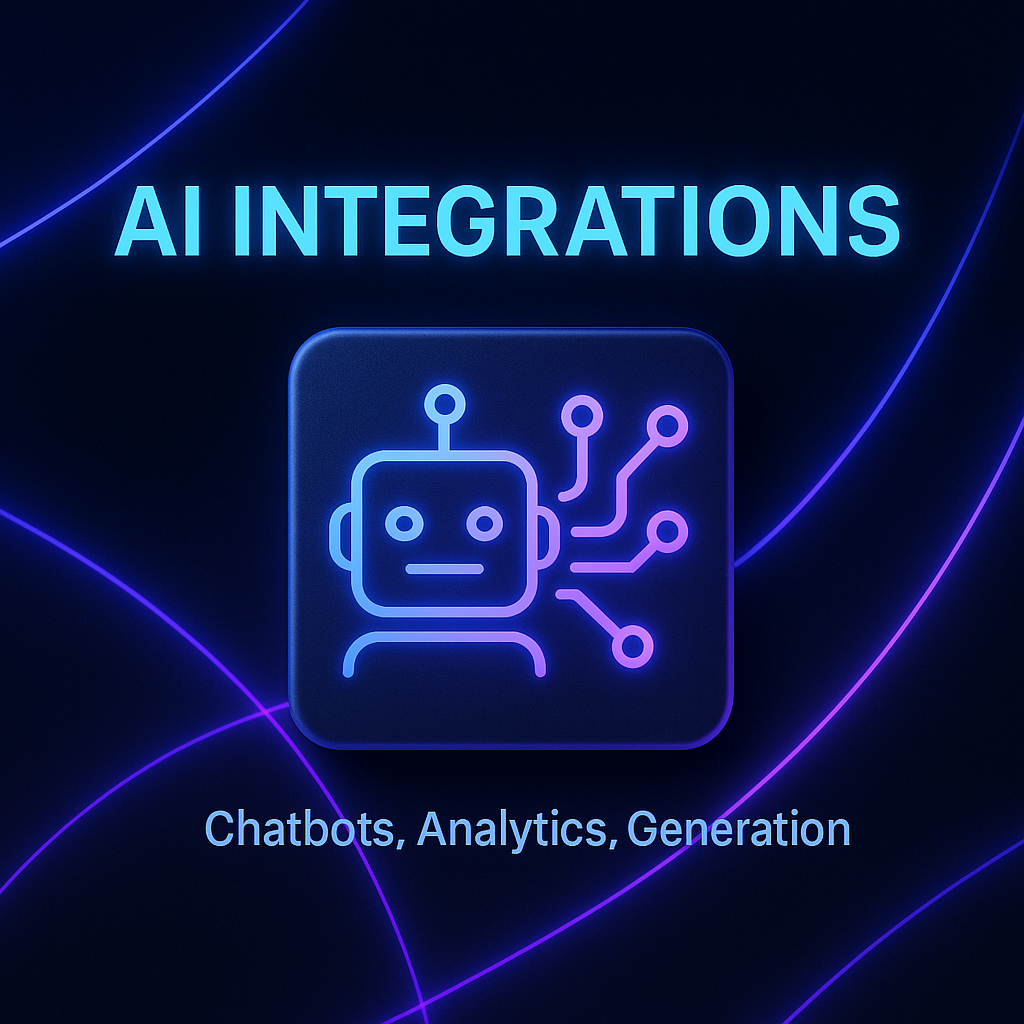 AI Integrations (Chatbots, Analytics, Generation)
